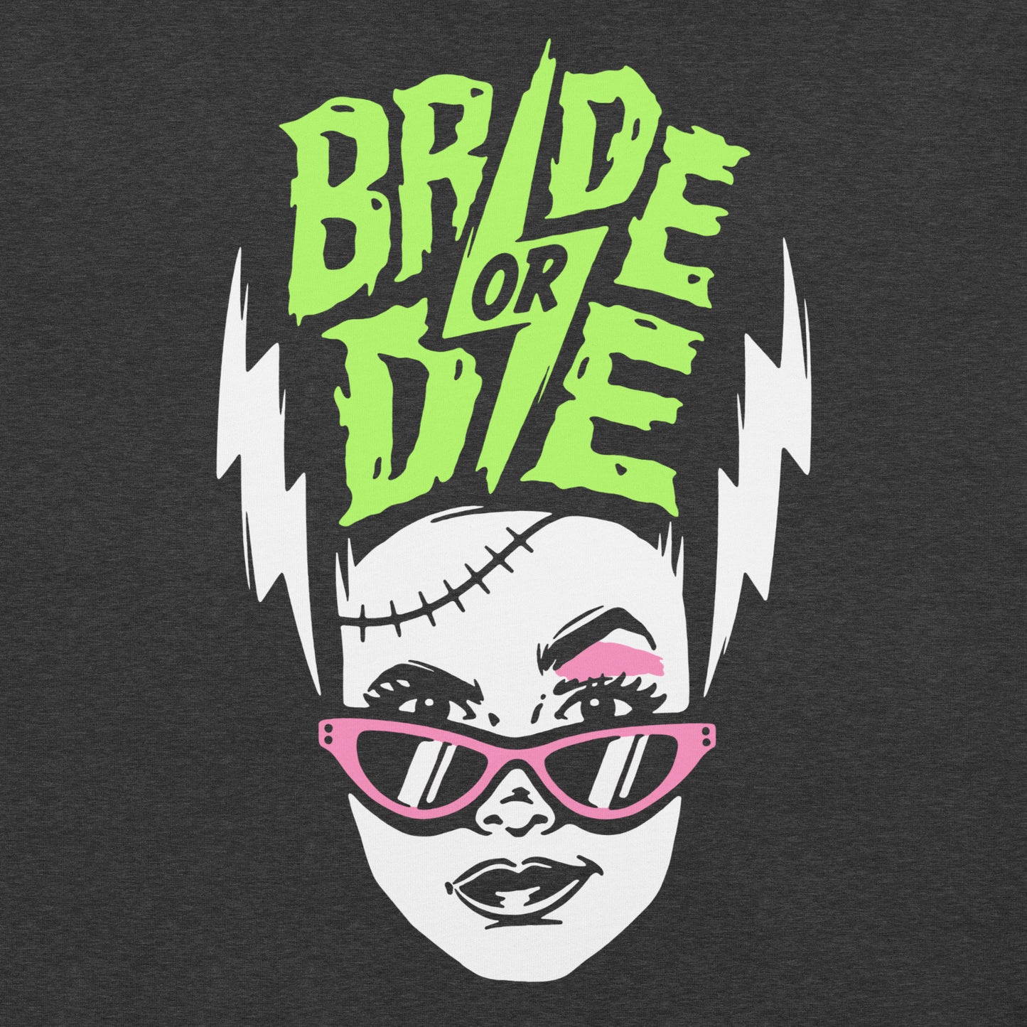 Bride or Die - UniSex Shirt