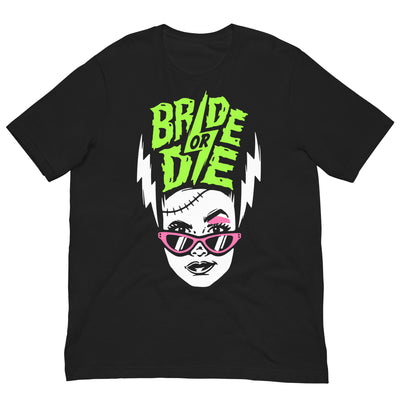 Bride or Die - UniSex Shirt